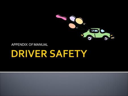 APPENDIX OF MANUAL DRIVER SAFETY.