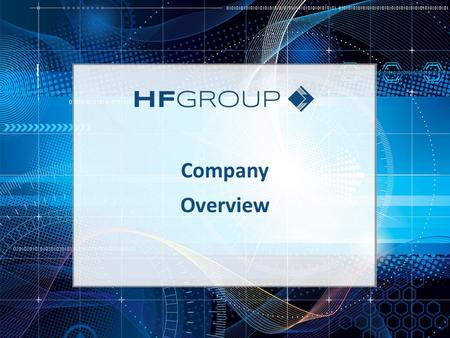 Company Overview. About Us With its roots in the library binding business, HF Group has evolved into a recognized leader in the information industry,