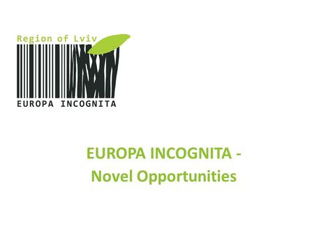 EUROPA INCOGNITA - Novel Opportunities. Well placed 2.
