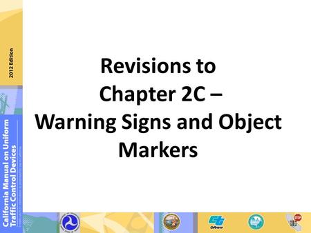 Revisions to Chapter 2C – Warning Signs and Object Markers.