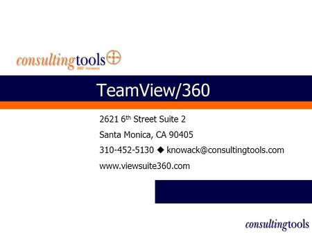 TeamView/360 2621 6 th Street Suite 2 Santa Monica, CA 90405 310-452-5130 