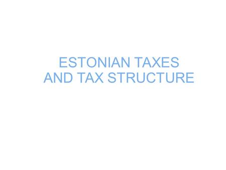 ESTONIAN TAXES AND TAX STRUCTURE. Population (01.01.2012)1,339,662 Total area 45,227 km 2 Average salary (2010)792 EUR (2011 IV quarter)865 EUR Currency.