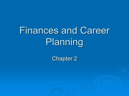 Finances and Career Planning Chapter 2. Career Decision Trade-Offs  Standard of living – measure of quality of life based on amounts and kinds of goods.