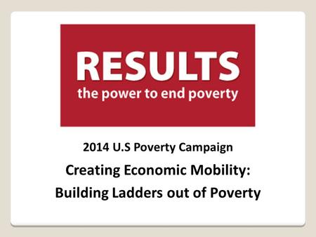Creating Economic Mobility: Building Ladders out of Poverty