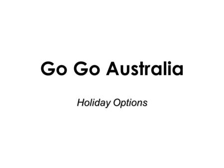 Go Go Australia Holiday Options. SYDNEY 5 or 7 day package Shopping Spree Tour Share twin staying at Clarence House OR The Carrington apartments Return.
