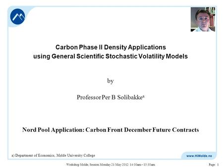 Page: 1 Carbon Phase II Density Applications using General Scientific Stochastic Volatility Models by Professor Per B Solibakke a Nord Pool Application: