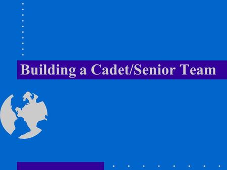 Building a Cadet/Senior Team. “BONES” Someone said the membership of every organization is made up of four kinds of Bones: There are the Wishbones who.