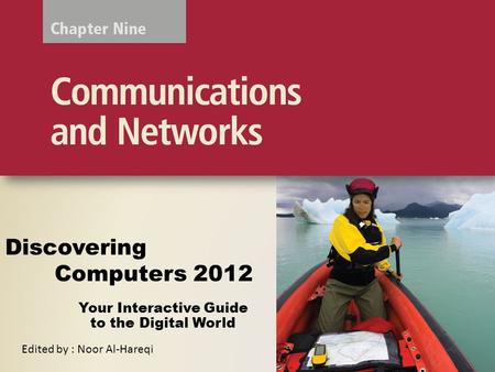 Your Interactive Guide to the Digital World Discovering Computers 2012 Edited by : Noor Al-Hareqi.