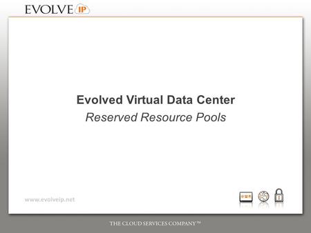 Evolved Virtual Data Center Reserved Resource Pools.