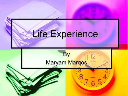 Life Experience By Maryam Marqos. Where did I come from? I came from Greece but I am originally from Iraq. I came from Greece but I am originally from.