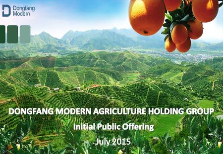 www.dongfangmodernagriculture.com.au This presentation has been prepared by Dongfang Modern Agriculture Holding Group Limited for professional investors.
