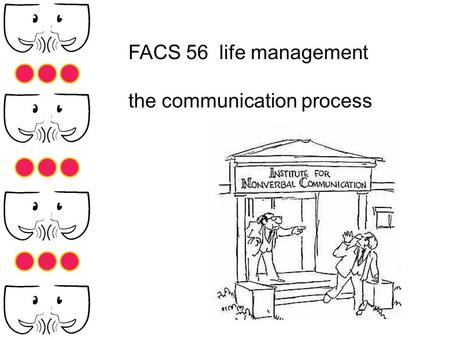 FACS 56 life management the communication process.