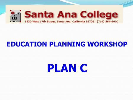 EDUCATION PLANNING WORKSHOP PLAN C. What are the ENGLISH and MATH requirements for an AA or AS Degree? English 101 MATH 080/081 ENGL N50  N60  061 