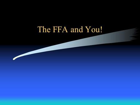 The FFA and You!. What are the purposes of the FFA? Scholarship Cooperation Recreation Service Thrift Improved Agriculture Leadership Citizenship Patriotism.