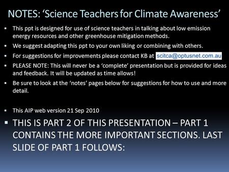 NOTES: ‘Science Teachers for Climate Awareness’  This ppt is designed for use of science teachers in talking about low emission energy resources and other.