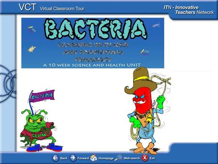 Bacteria. AuthorTobias O’Connor, Mulga Street Primary School, Mount Gambier, South Australia Objectives Internet Explorer, Microsoft Movie Maker, Inspiration,