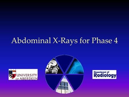 Abdominal X-Rays for Phase 4