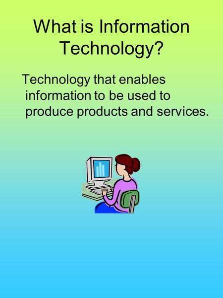 What is Information Technology?