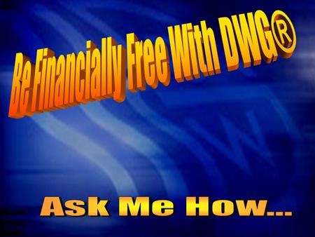 Be Financially Free With DWG®