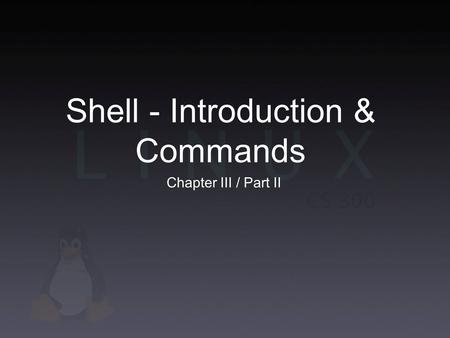 Shell - Introduction & Commands Chapter III / Part II.