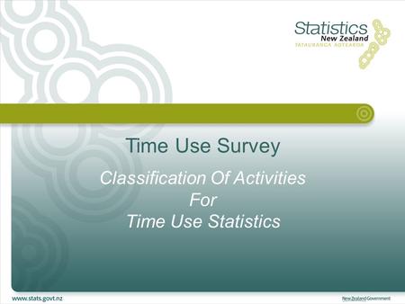 Time Use Survey Classification Of Activities For Time Use Statistics.