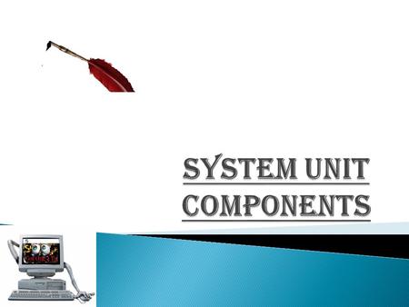  Chasis / System cabinet  A plastic enclosure that contains most of the components of a computer (usually excluding the display, keyboard and mouse)