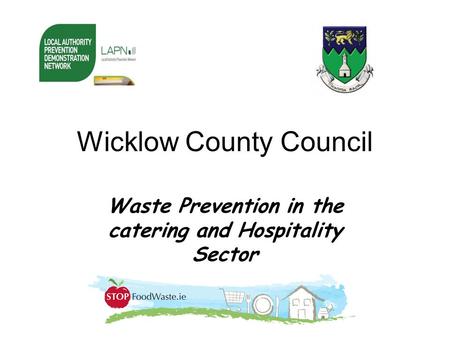 Wicklow County Council Waste Prevention in the catering and Hospitality Sector.