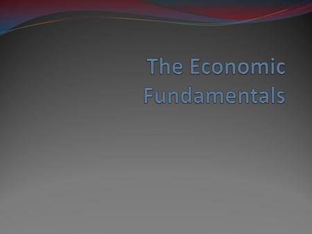 The Economic Fundamentals