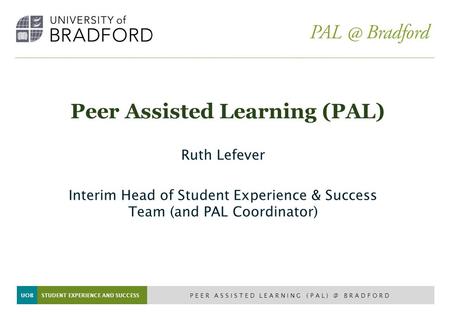 Peer Assisted Learning (PAL)