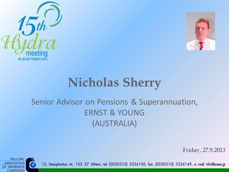 Nicholas Sherry Senior Advisor on Pensions & Superannuation, ERNST & YOUNG (AUSTRALIA) Friday, 27.9.2013.