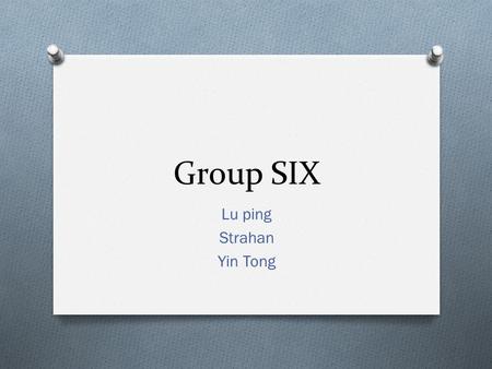 Group SIX Lu ping Strahan Yin Tong. Input Devices.