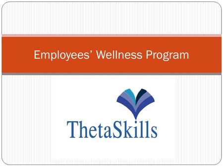 Employees’ Wellness Program. Definition: Employee Assistance Programs (EAPs)are worksite based programs and/or resources designed to benefit both employers.