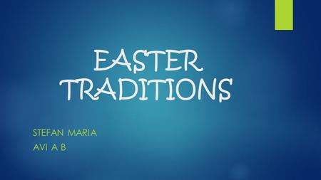 EASTER TRADITIONS Stefan maria Avi a b.