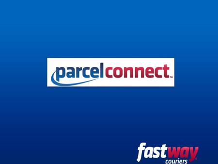Create a new revenue stream Fastway Couriers are excited to offer Parcel Connect, a new delivery service where consumers can send and collect parcels.