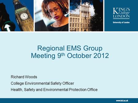 Regional EMS Group Meeting 9 th October 2012 Richard Woods College Environmental Safety Officer Health, Safety and Environmental Protection Office.