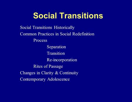 Social Transitions Social Transitions Historically