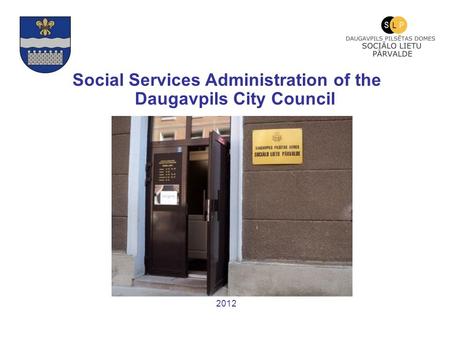 Social Services Administration of the Daugavpils City Council 2012.