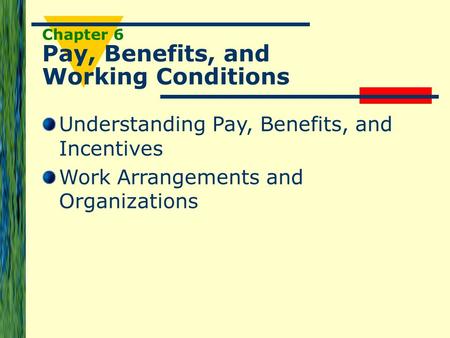 Chapter 6 Pay, Benefits, and Working Conditions