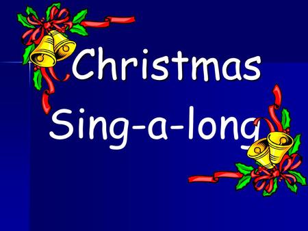 Christmas Christmas Sing-a-long. by by Jeanie Johnson.
