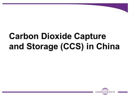 Carbon Dioxide Capture and Storage (CCS) in China.