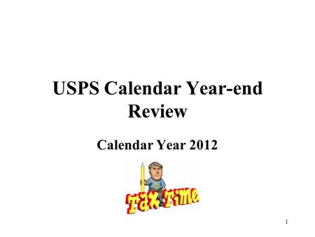 1 USPS Calendar Year-end Review Calendar Year 2012.