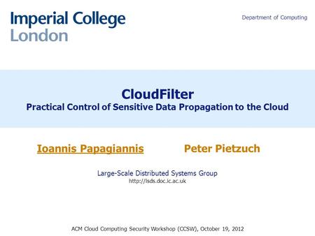 Peter R. Pietzuch Ioannis Papagiannis Peter Pietzuch Large-Scale Distributed Systems Group  ACM Cloud Computing.