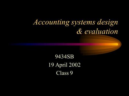 Accounting systems design & evaluation