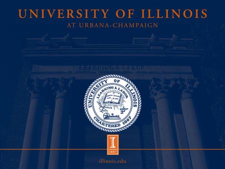 General Info. And History Established 1867 as the Illinois Industrial University Renamed the University of Illinois in 1885 It is a public research-intensive.
