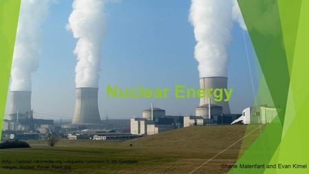 Nuclear Energy Shane Malenfant and Evan Kimel  mingen_Nuclear_Power_Plant.jpg.