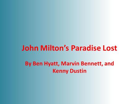 John Milton’s Paradise Lost By Ben Hyatt, Marvin Bennett, and Kenny Dustin.