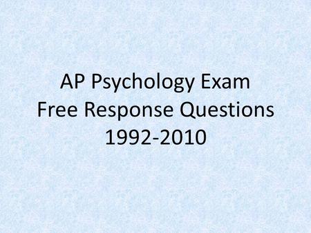 AP Psychology Exam Free Response Questions