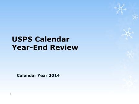 USPS Calendar Year-End Review Calendar Year 2014 1.