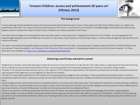 ‘Unseen Children: access and achievement 20 years on’ (Ofsted, 2013) ‘Unseen Children: access and achievement 20 years on’ (Ofsted, 2013) The background.