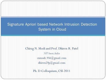 Chirag N. Modi and Prof. Dhiren R. Patel NIT Surat, India  Ph. D Colloquium, CSI-2011 Signature Apriori based Network.